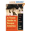 A Travel Guide To Basque America, 2Nd Edition: Familes, Feasts, And Festivals