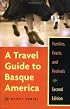 A Travel Guide To Basque America, 2Nd Edition: Familes, Feasts, And Festivals (Basque)
