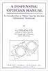 A Dispensing Optician Manual: An Introduction to Vision Care for the New Ophthalmic Technician