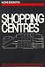 Shopping Centres: Retail Development, Design, and Management (Butterworth Architecture Library of Planning and Design)