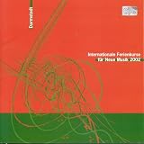Internationale Ferienkuse f&Atilde;&frac14;r Neue Musik, Darmstadt 2002