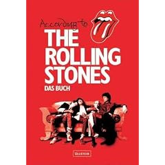 According to The Rolling Stones - Das Buch. Mick Jagger, Keith Richards, Charlie Watts, Ronnie Wood. (Gebundene Ausgabe)