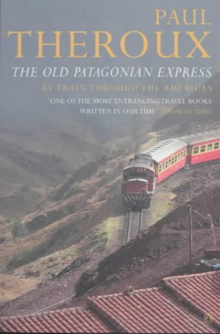 City Travel Guides Discounted  Books : The Old Patagonian Express: By Train Through the Americas