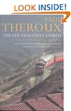 The Old Patagonian Express: By Train Through the Americas