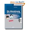 Die Abmahnung: Wirksam und korrekt umsetzen - Die h�ufigsten Abmahnungstatbest�nde. Mit mehr als 35 Abmahnungsmustern zu konkreten F�llen auf CD-ROM