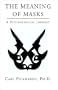 THE MEANING OF MASKS - A Psychological Journey