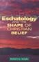 Eschatology and the Shape of Christian Belief