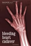 Bleeding Heart Cadaver: Down in the Dirt magazine September-December 2011 issue writings