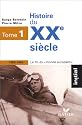 Histoire du XXe si&egrave;cle, tome 1 : 1900-1945 La fin du monde europ&eacute;en