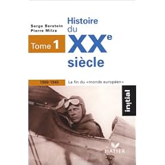 Histoire du XXe si�cle, tome 1 : 1900-1945 La fin du monde europ�en