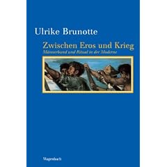 Zwischen Eros und Krieg: M�nnerbund und Ritual in der Moderne