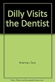 Dilly visits the dentist : more stories of the world's naughtiest dinosaur