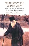 The Way of a Pilgrim and Other Classics of Russian Spirituality (Dover Books on Western Philosophy)