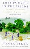 They Fought in the Fields: The Women`s Land Army - the Story of a Forgotten Victory