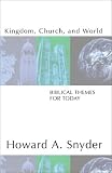 Kingdom, Church, and World: Biblical Themes for Today