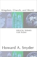 Kingdom, Church, and World: Biblical Themes for Today