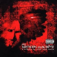 The Broken Machine: A Tribute to Nine Inch Nails