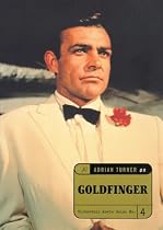 "Goldfinger": The Ultimate A-Z (Bloomsbury Movie Guide)