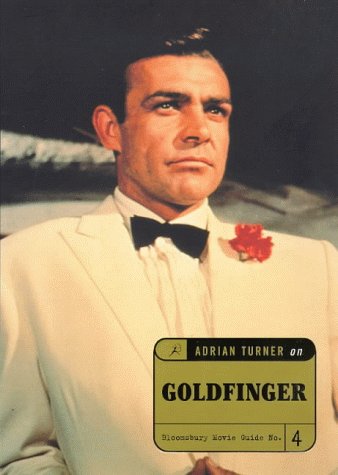 "Goldfinger": The Ultimate A-Z (Bloomsbury Movie Guide)