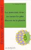 Les nouveaux virus : Les tueurs les plus discrets de la Plan�te