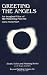 Greeting the Angels: An Imaginal View of the Mourning Process (Death, Value, and Meaning)