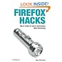 Firefox Hacks: Tips & Tools for Next-Generation Web Browsing