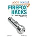 Firefox Hacks: Tips & Tools for Next-Generation Web Browsing: Tips and Tools for Next-Generation Web Browsing