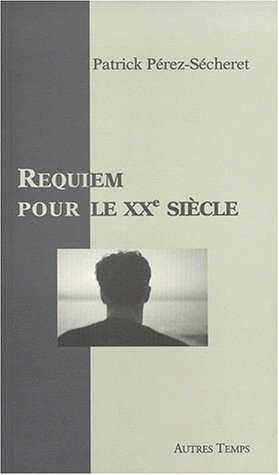 Requiem pour le XXe si�cle : Hommage � Loun�s Matoub et Youssef Sebti