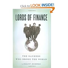 Lords of Finance: The Bankers Who Broke the World