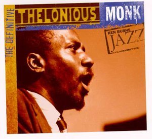 Thelonious Monk - Ken Burns Jazz Collection: The Definitive Thelonious Monk By Thelonious Monk (2000-11-28) - Zortam Music
