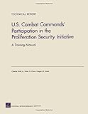 U.S. combat commands' participation in the Proliferation Security Initiative : a training manual