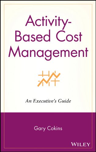 Activity-Based Cost Management: An Executive's Guide (Wiley Cost Management Series)