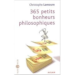 365 petits bonheurs philosophiques