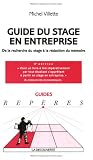 Guide du stage en entreprise : De la recherche du stage à la rédaction du mémoire