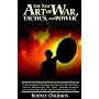 New Art of War, Tactics, and Power: A New Rendition of Teachings from Sun Tzu's the Art of War, Niccolo Machiavelli's the Prince, Baltasar Gracian's the Art of Worldly Wisdom, and the Works of Han Fei Tzu