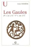 Les Gaules (Provinces des Gaules et Germanies, Provinces Alpines) : IIe siècle av. - Ve siècle ap. J.-C.