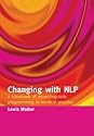 Changing with NLP: A Casebook of Neuro-linguistic Programming in Medical Practice