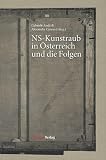 NS-Kunstraub in �sterreich und die Folgen - 