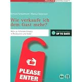 Wie verkaufe ich dem Gast mehr?: Aktiv zu h�herem Umsatz in Restaurant und Hotelvon "Gerhard Schoolmann"
