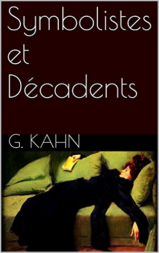 Symbolistes et Décadents (French Edition)