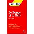 Profil d'une oeuvre : Le rouge et le noir, chronique de 1830, Stendhal