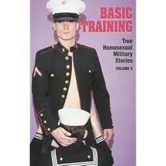 Basic Training (True Homosexual Military Stories, Vol. 5)