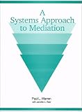 A Systems Approach to Mediation