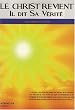 Le Christ revient : Il dit Sa V�rit� - Les Lettres du Christ