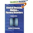 Clinical Decision Making in Fluency Disorders by Walter H. Manning
