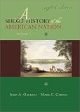 A Short History of the American Nation, Vol. 1: To 1877, Eighth Edition