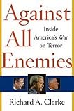 Against All Enemies: Inside America s War on Terror