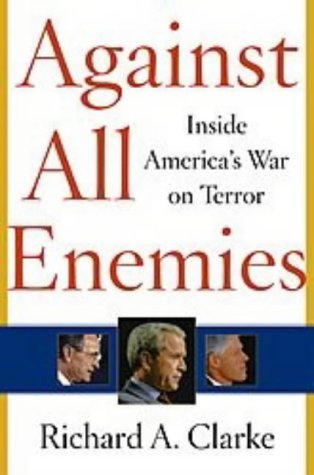 Against All Enemies: Inside America's War on Terror