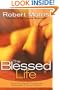 The Blessed Life:  The Simple Secret of Achieving Guaranteed Financial Results