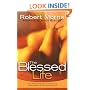 The Blessed Life:  The Simple Secret of Achieving Guaranteed Financial Results